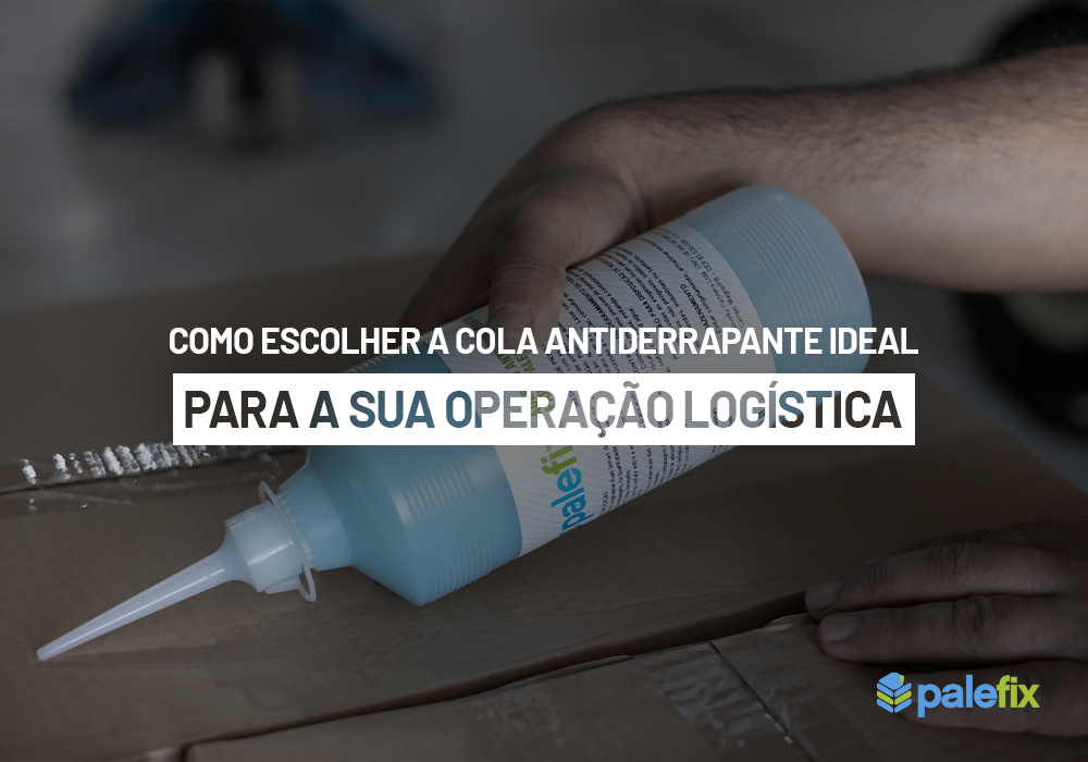 Como escolher a cola antiderrapante ideal para a sua operação logística