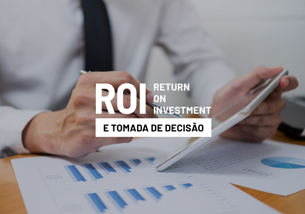 ROI e tomada de decisão